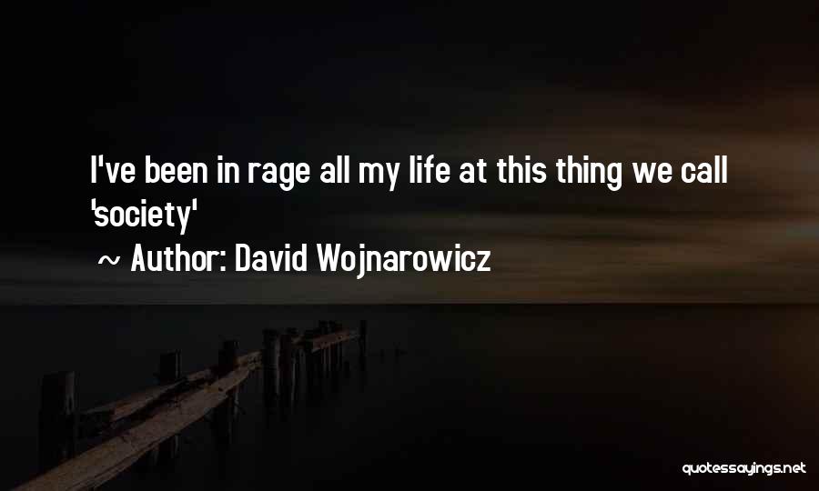 Wojnarowicz Quotes By David Wojnarowicz
