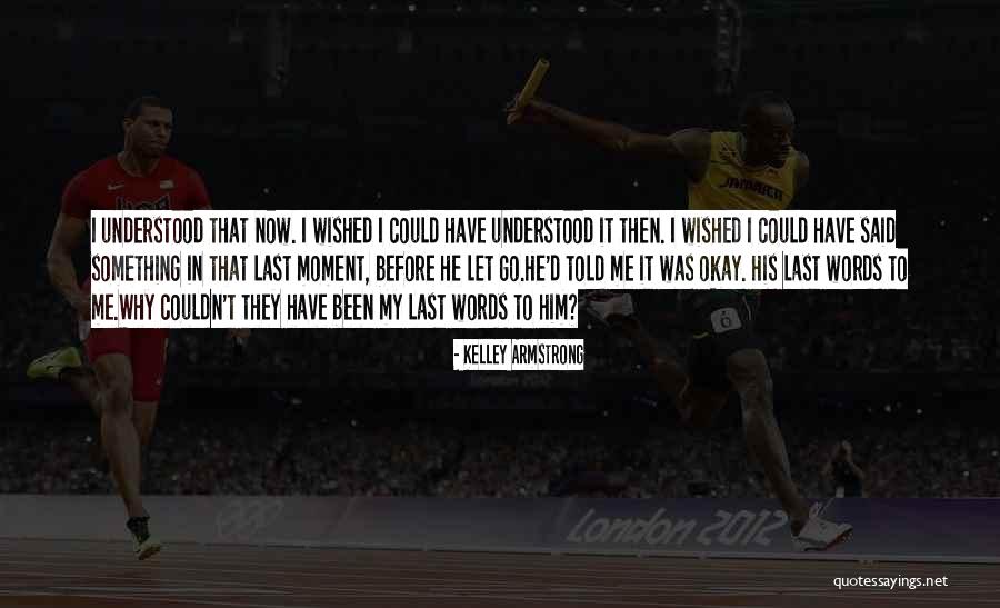 Wojniez Quotes By Kelley Armstrong Wojniez Quotes By Kelley Armstrong