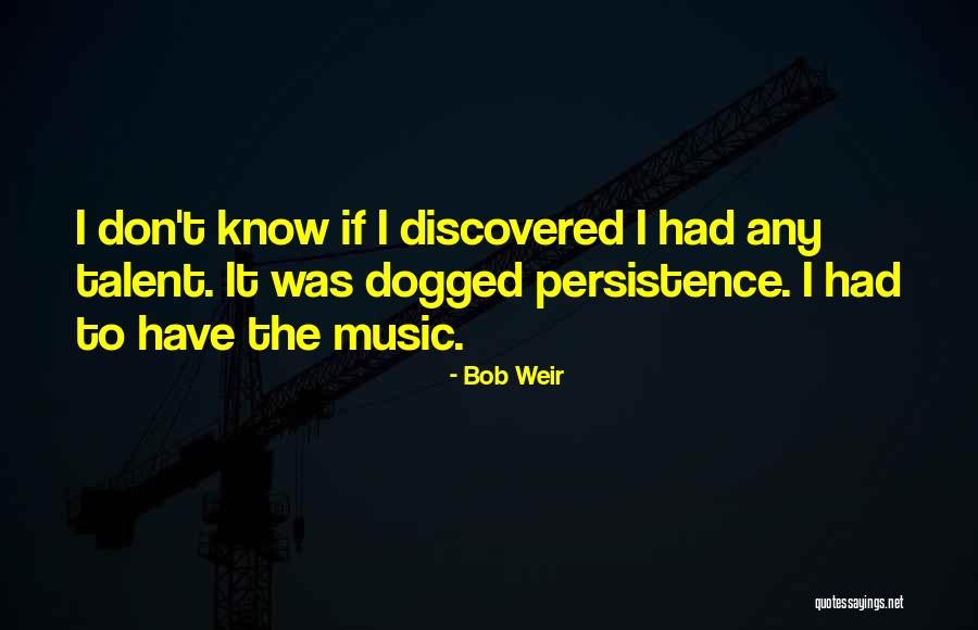 Wojtysiak Company Quotes By Bob Weir Wojtysiak Company Quotes By Bob Weir