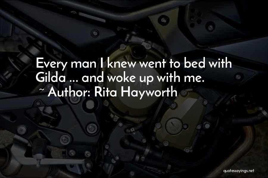 Woke Me Up Quotes By Rita Hayworth