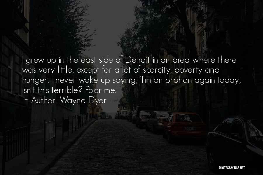Woke Me Up Quotes By Wayne Dyer