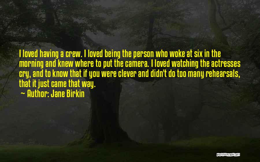 Woke Quotes By Jane Birkin