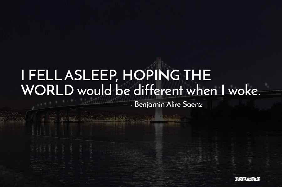 Woke Up Different Quotes By Benjamin Alire Saenz Woke Up Different Quotes By Benjamin Alire Saenz