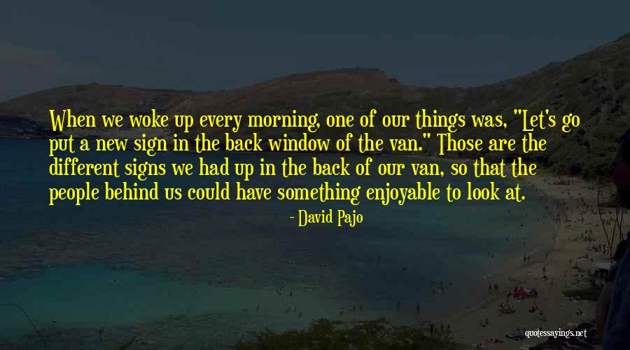 Woke Up Different Quotes By David Pajo Woke Up Different Quotes By David Pajo