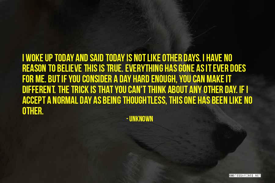 Woke Up Different Quotes By Unknown Woke Up Different Quotes By Unknown