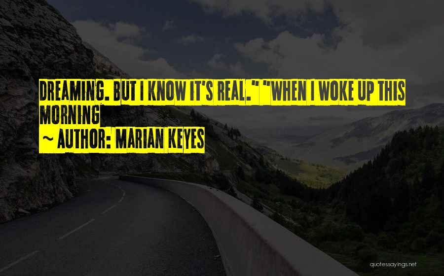 Woke Up Dreaming Of You Quotes By Marian Keyes