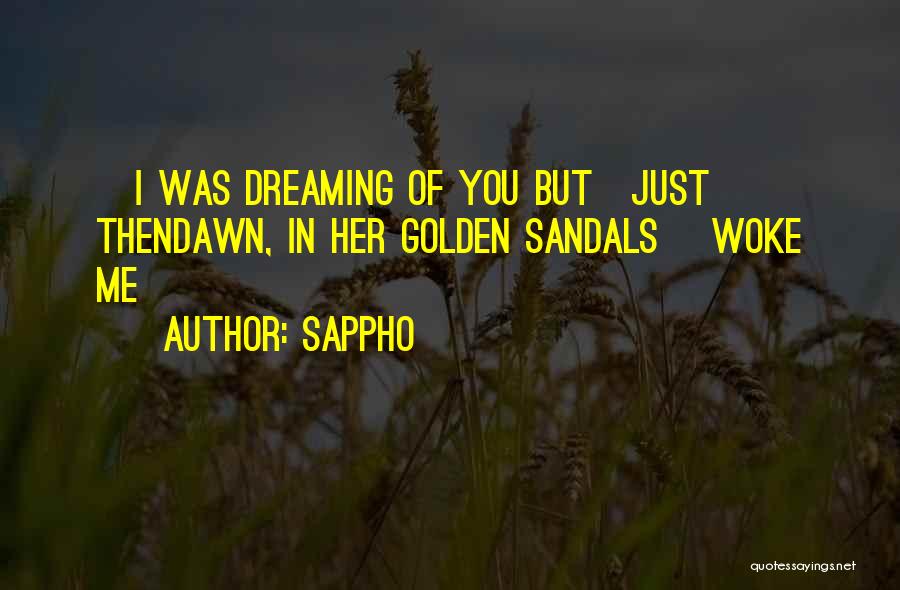 Woke Up Dreaming Of You Quotes By Sappho