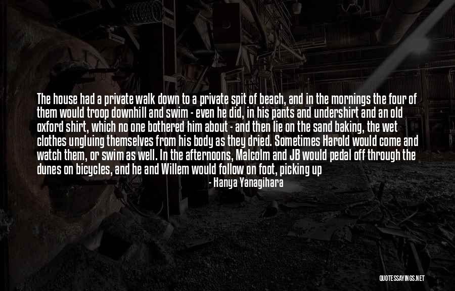 Woke Up Early Quotes By Hanya Yanagihara