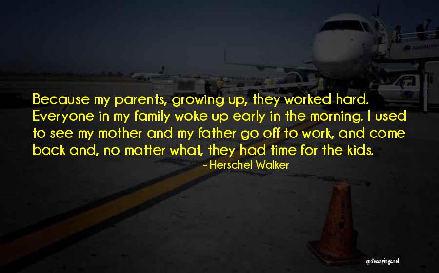 Woke Up Early Quotes By Herschel Walker