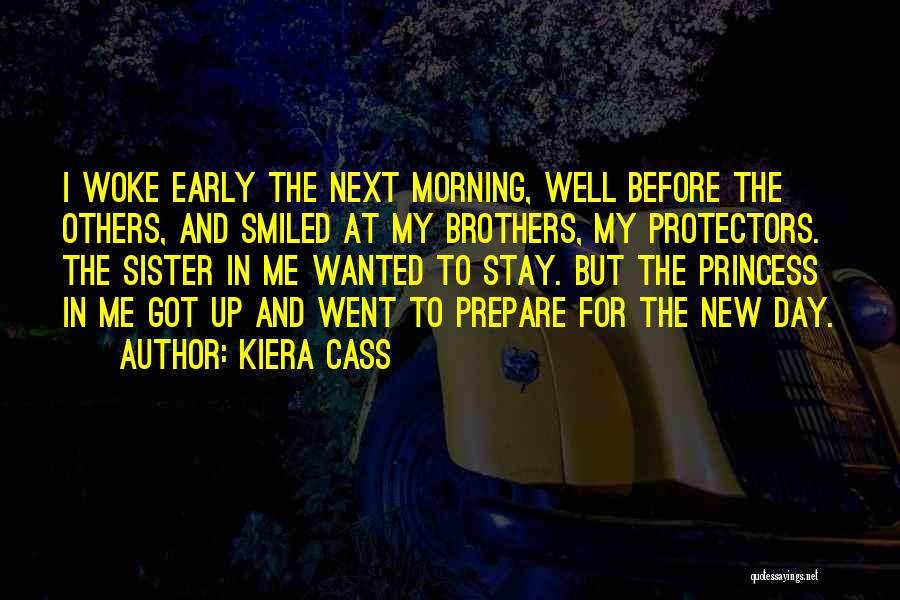 Woke Up Early Quotes By Kiera Cass