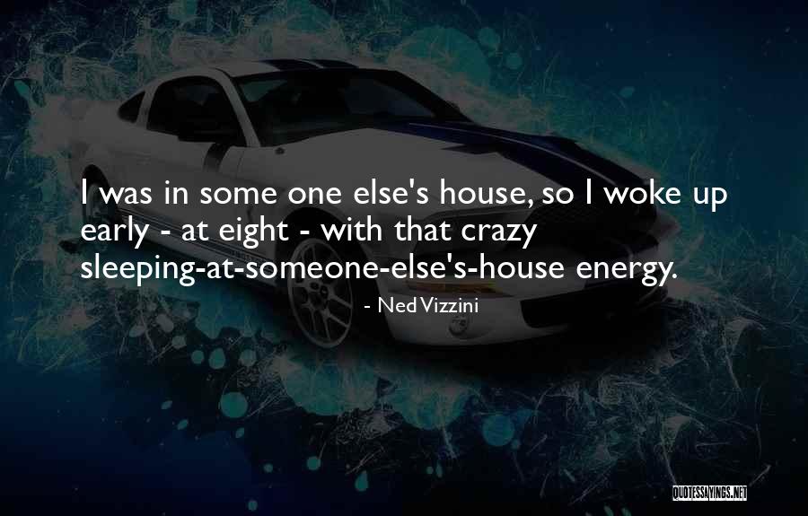 Woke Up Early Quotes By Ned Vizzini