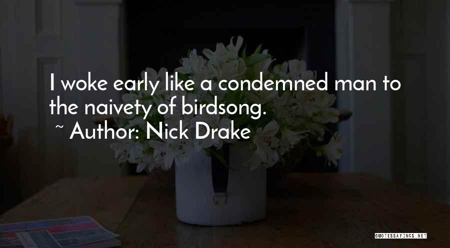 Woke Up Early Quotes By Nick Drake