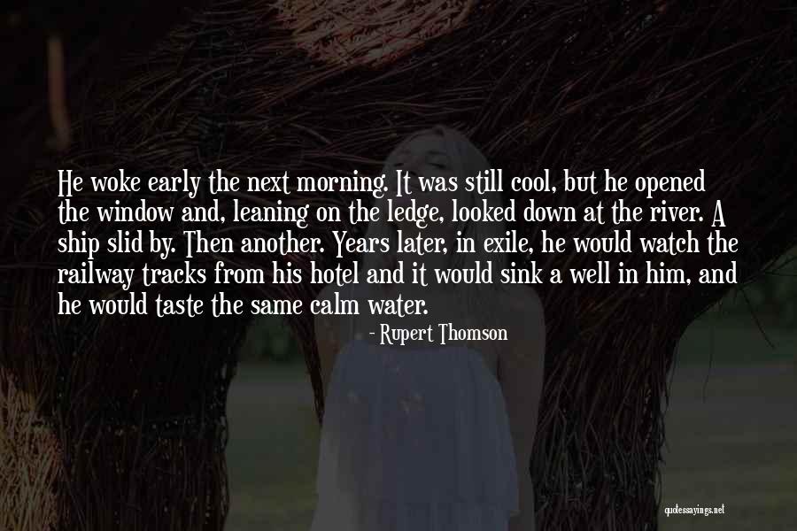 Woke Up Early Quotes By Rupert Thomson