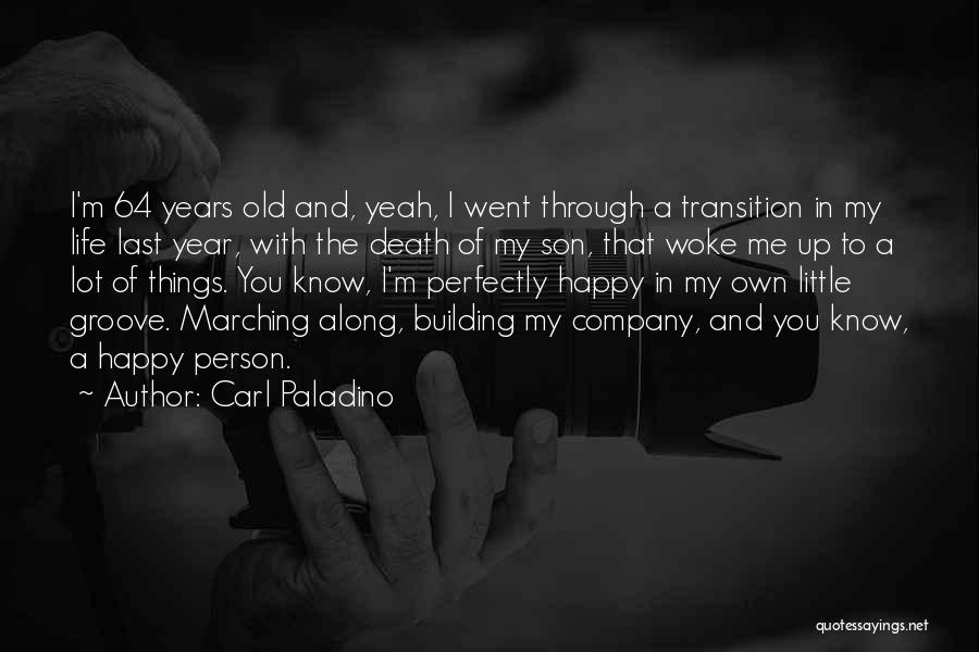 Woke Up So Happy Quotes By Carl Paladino