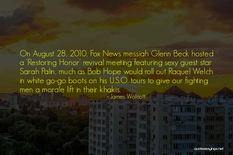 Wolcott Quotes By James Wolcott Wolcott Quotes By James Wolcott