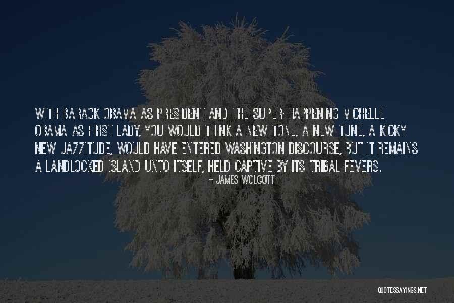 Wolcott Quotes By James Wolcott Wolcott Quotes By James Wolcott