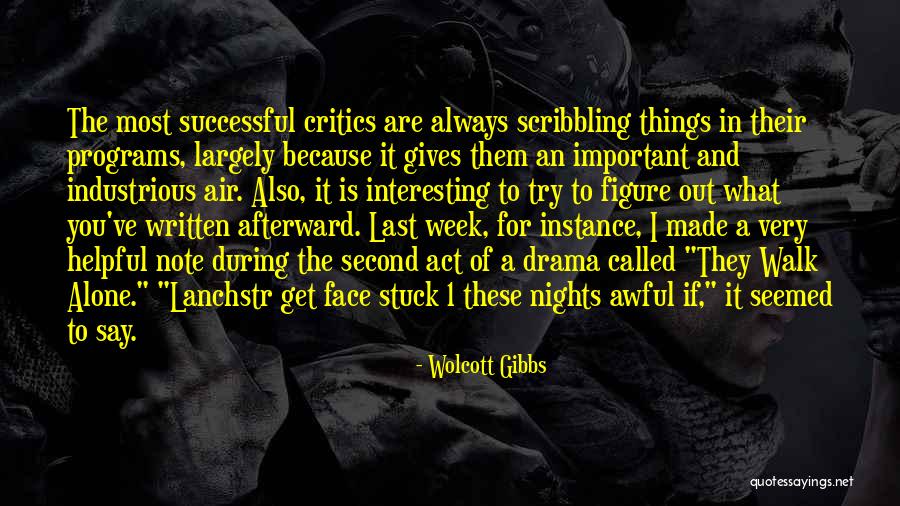 Wolcott Quotes By Wolcott Gibbs Wolcott Quotes By Wolcott Gibbs