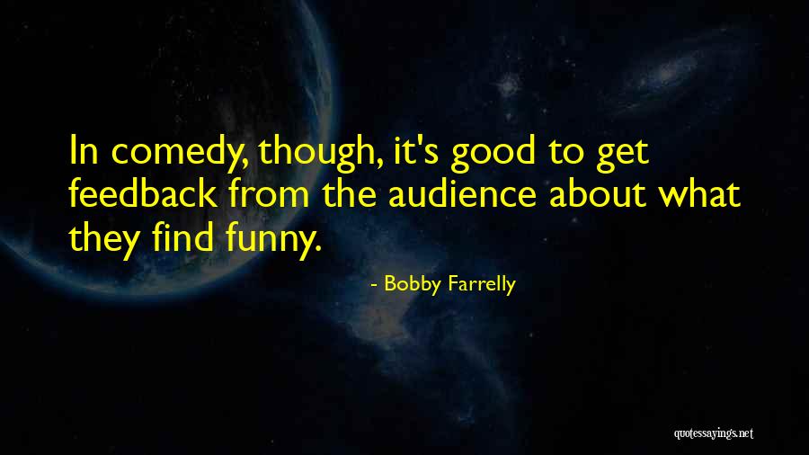 Woldring Verhuur Quotes By Bobby Farrelly Woldring Verhuur Quotes By Bobby Farrelly