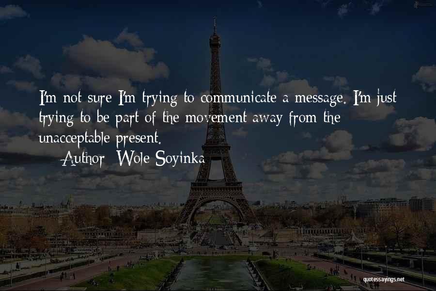 Wole Soyinka Quotes 706530