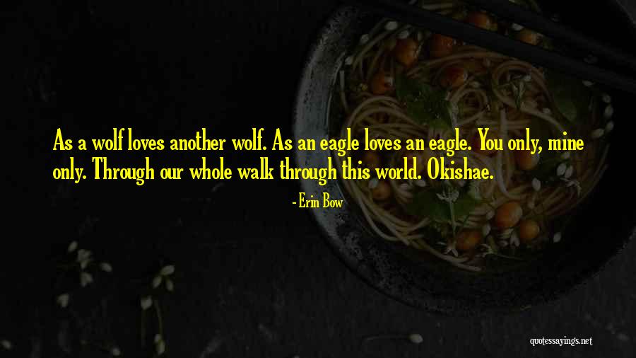 Wolf And Eagle Quotes By Erin Bow Wolf And Eagle Quotes By Erin Bow