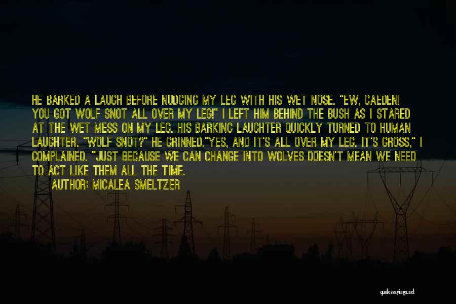 Wolf And Human Quotes By Micalea Smeltzer