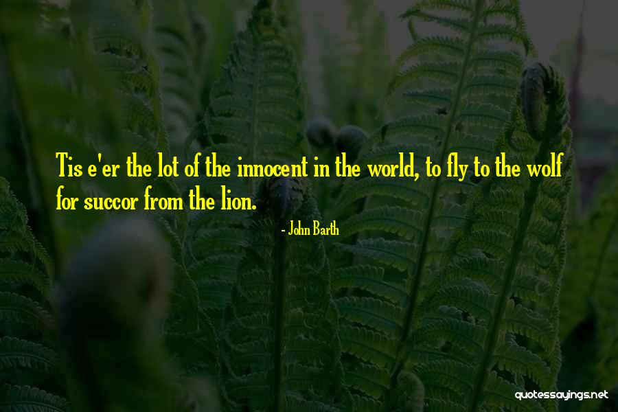 Wolf And Lion Quotes By John Barth Wolf And Lion Quotes By John Barth