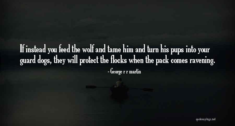 Wolf And Pack Quotes By George R R Martin Wolf And Pack Quotes By George R R Martin