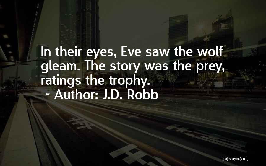 Wolf And Prey Quotes By J.D. Robb