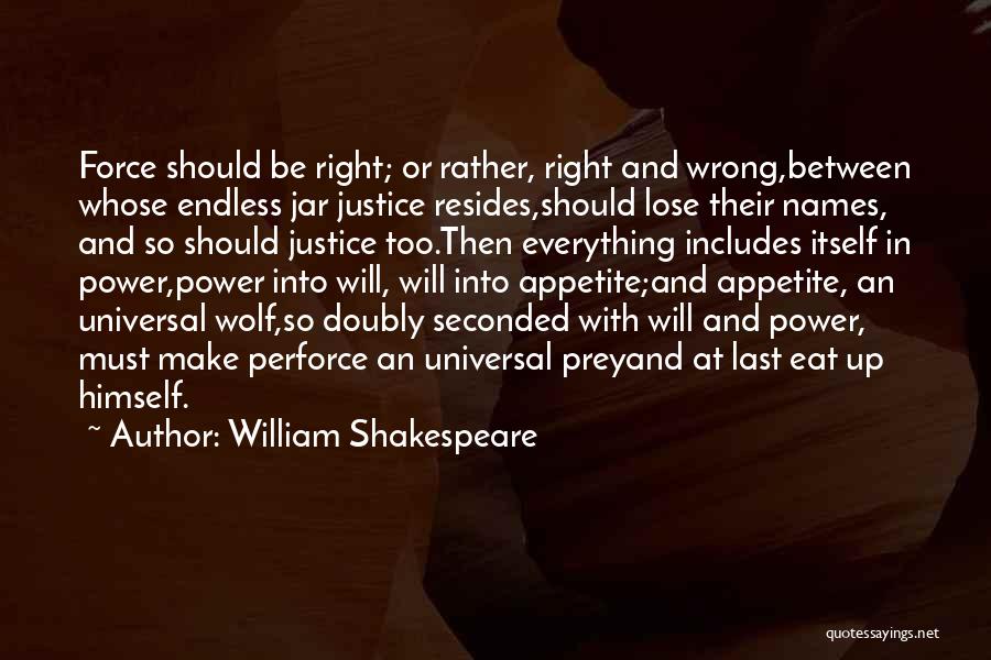 Wolf And Prey Quotes By William Shakespeare
