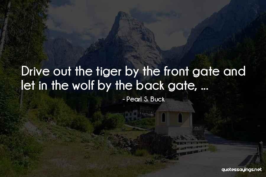 Wolf And Tiger Quotes By Pearl S. Buck