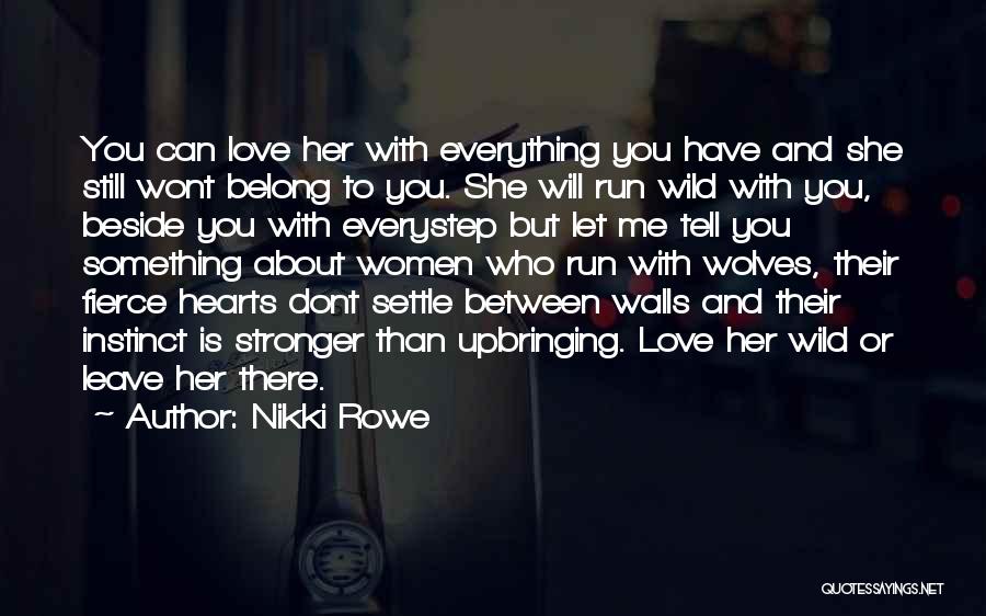Wolf And Woman Quotes By Nikki Rowe Wolf And Woman Quotes By Nikki Rowe