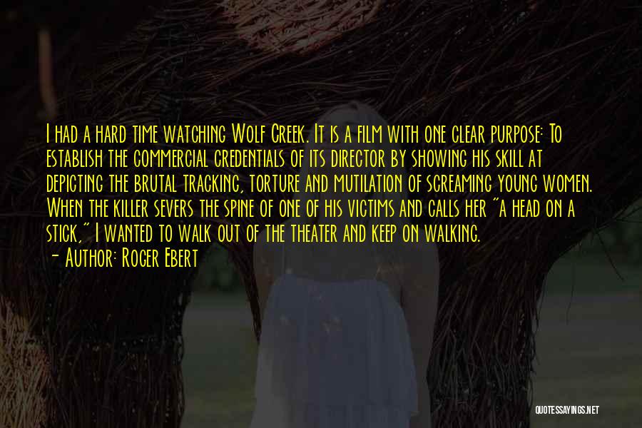 Wolf Creek Best Quotes By Roger Ebert