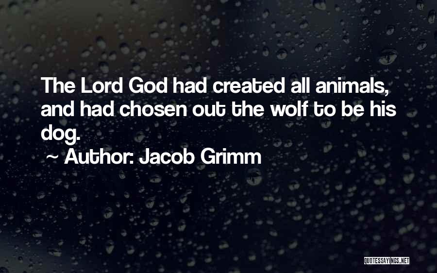 Wolf Dogs Quotes By Jacob Grimm