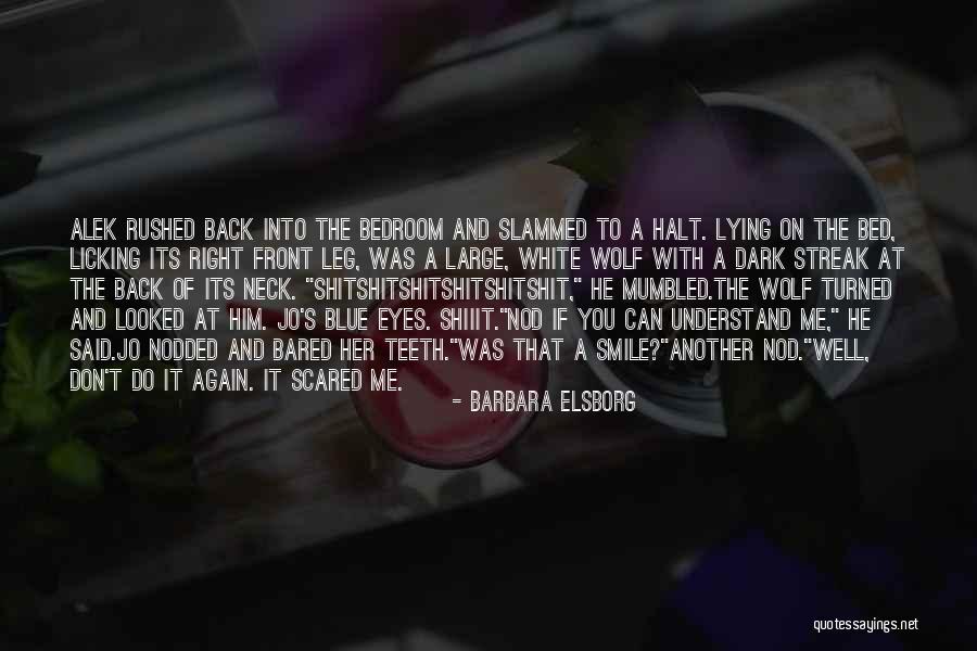 Wolf Eyes In The Dark Quotes By Barbara Elsborg Wolf Eyes In The Dark Quotes By Barbara Elsborg