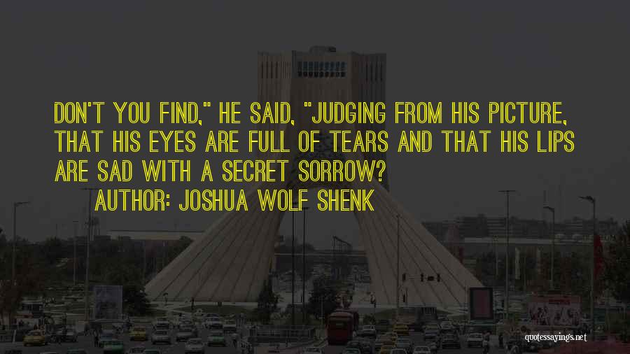 Wolf Eyes Quotes By Joshua Wolf Shenk