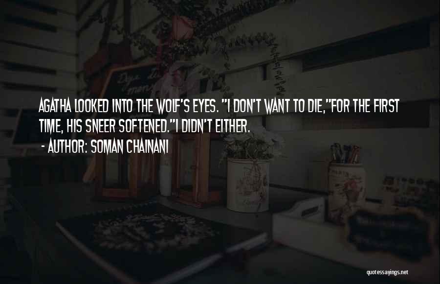 Wolf Eyes Quotes By Soman Chainani