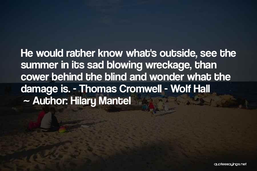 Wolf Hall Cromwell Quotes By Hilary Mantel