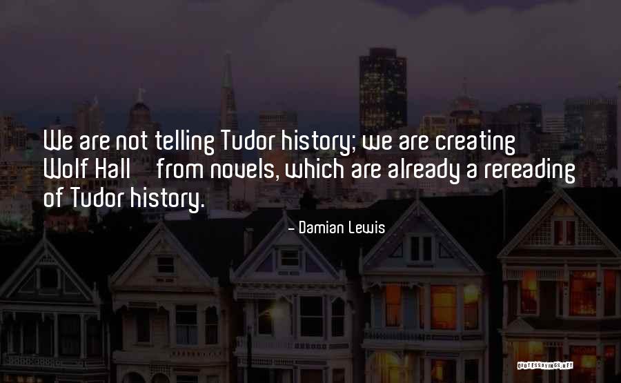 Wolf Hall Quotes By Damian Lewis