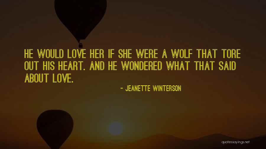 Wolf Heart Quotes By Jeanette Winterson Wolf Heart Quotes By Jeanette Winterson