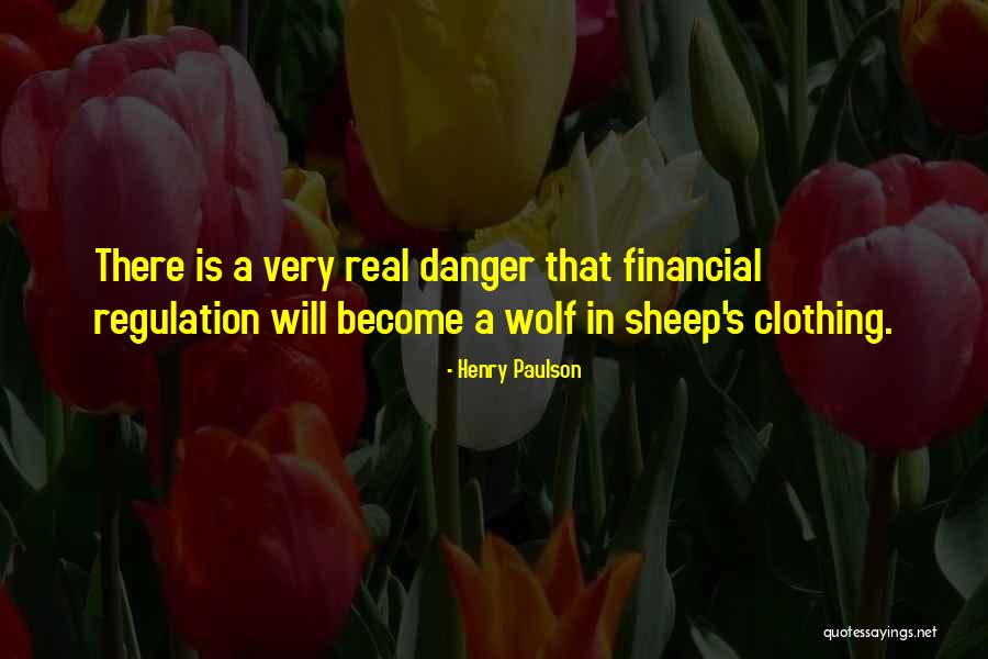 Wolf In Sheep's Clothing Quotes By Henry Paulson Wolf In Sheep's Clothing Quotes By Henry Paulson
