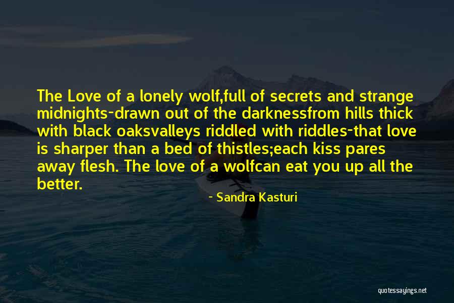 Wolf Love Quotes By Sandra Kasturi Wolf Love Quotes By Sandra Kasturi