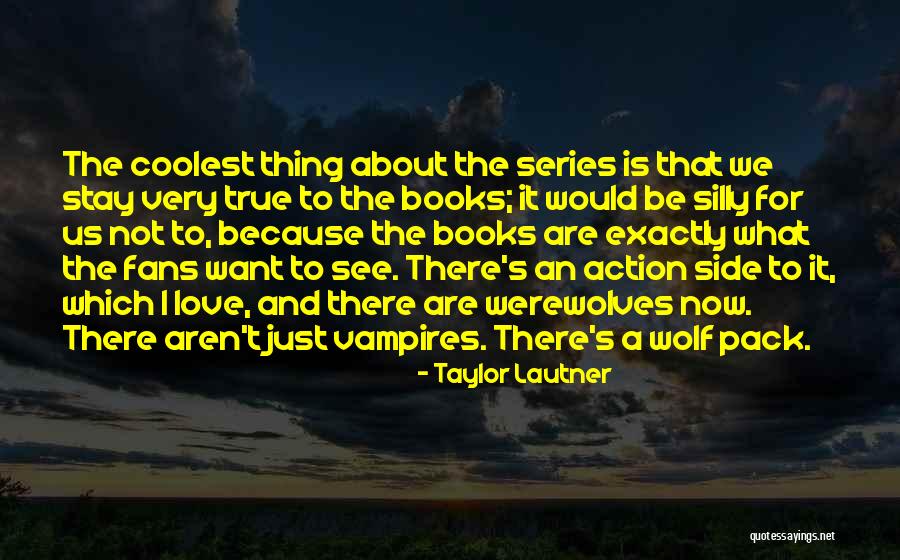 Wolf Love Quotes By Taylor Lautner Wolf Love Quotes By Taylor Lautner