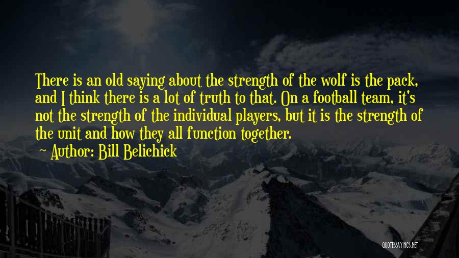 Wolf Pack Quotes By Bill Belichick