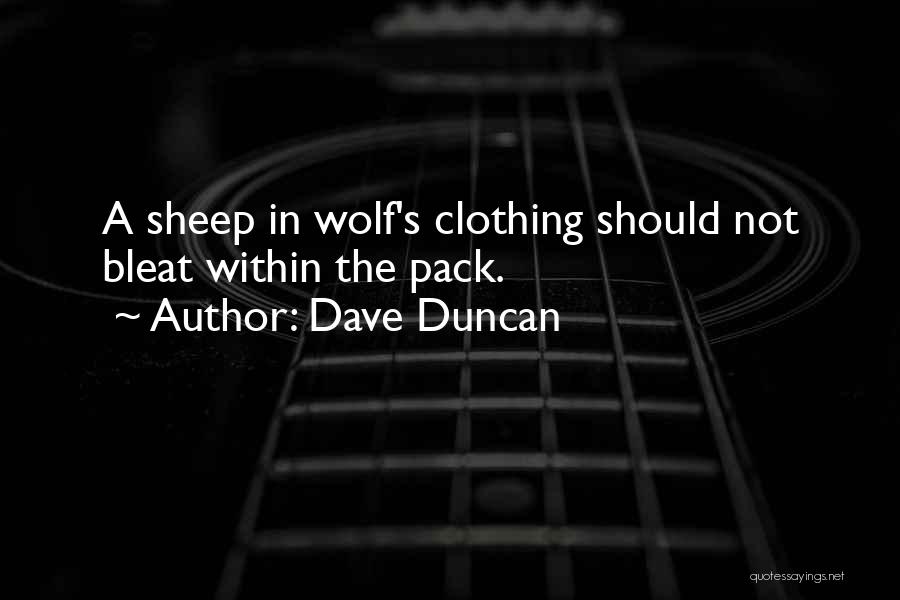 Wolf Pack Quotes By Dave Duncan