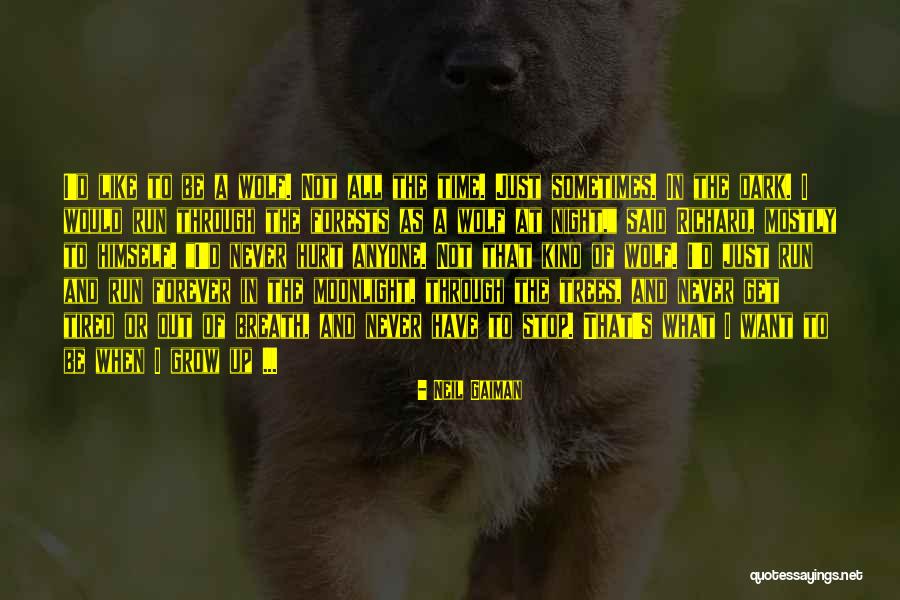 Wolf Run Moonlight Nightlife Quotes By Neil Gaiman Wolf Run Moonlight Nightlife Quotes By Neil Gaiman