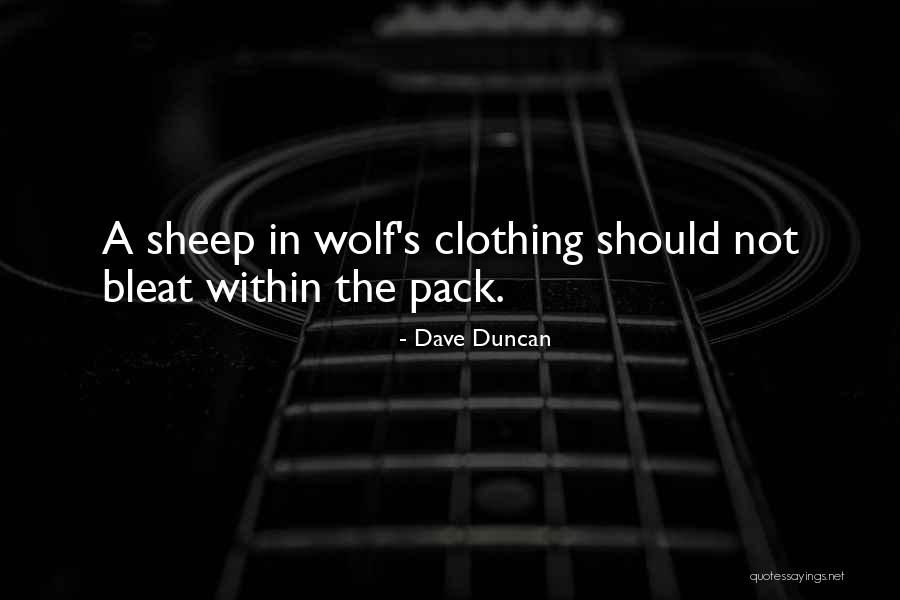Wolf Sheep Quotes By Dave Duncan Wolf Sheep Quotes By Dave Duncan