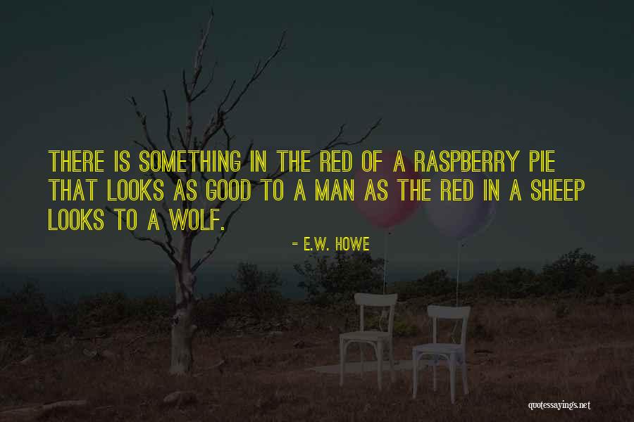 Wolf Sheep Quotes By E.W. Howe Wolf Sheep Quotes By E.W. Howe