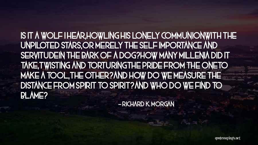 Wolf Spirit Quotes By Richard K. Morgan