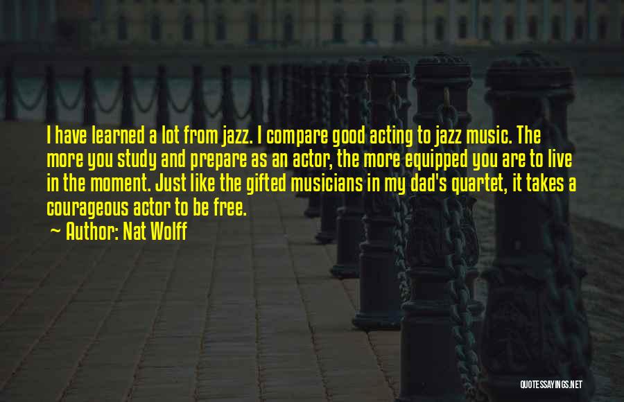 Wolff Quotes By Nat Wolff