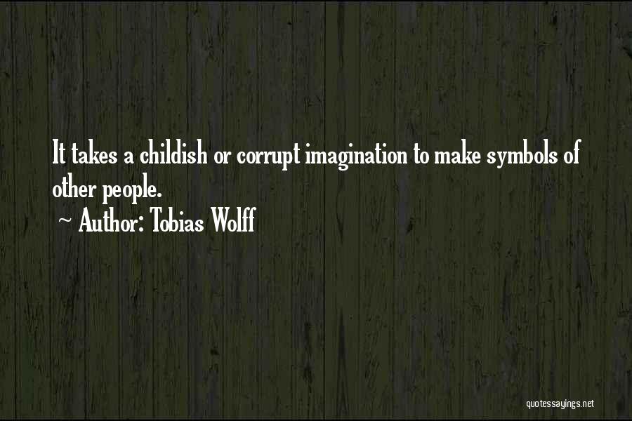 Wolff Quotes By Tobias Wolff